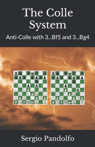 The Colle System: Anti-Colle with 3...Bf5 and 3...Bg4