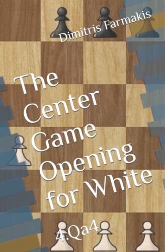 The Center Game Opening for White: 4.Qa4