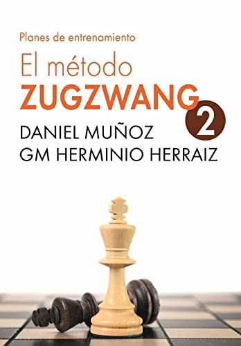 EL Método Zugzwang 2: Planes de entrenamiento para el jugador de ajedrez