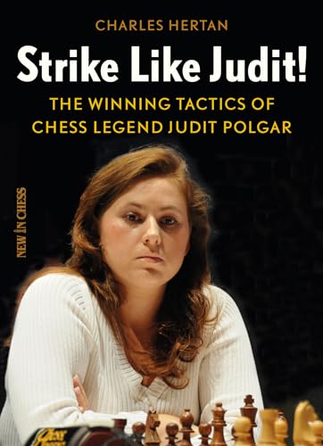 Strike Like Judit!: The Winning Tactics of Chess Legend Judit Polgar (English Edition)