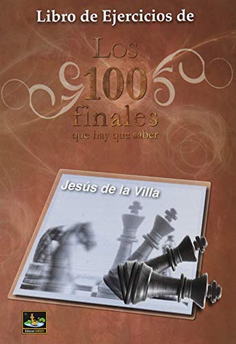 Libro De Ejercicios De Los 100 Finales (AJEDREZ)