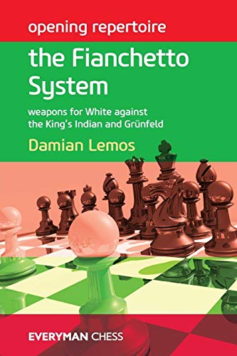 Opening Repertoire: The Fianchetto System - Weapons for White against the King's Indian and Grünfeld (Everyman Chess)