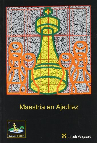 Maestría en Ajedrez (SIN COLECCION)