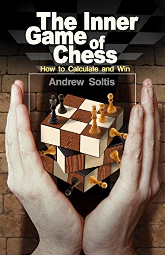 The Inner Game of Chess: How to Calculate and Win (English Edition)
