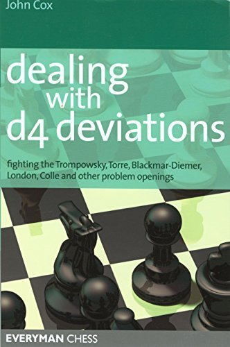 Dealing with d4 Deviations: Fighting The Trompowsky, Torre, Blackmar-Diemer, Stonewall, Colle And Other Problem Openings (Everyman Chess) by John Cox (2005-11-15)