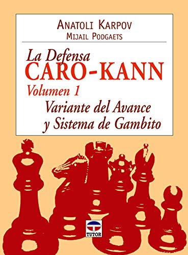 La defensa Caro-Kann : variante del avance y sistema de Gambito (DEPORTES)