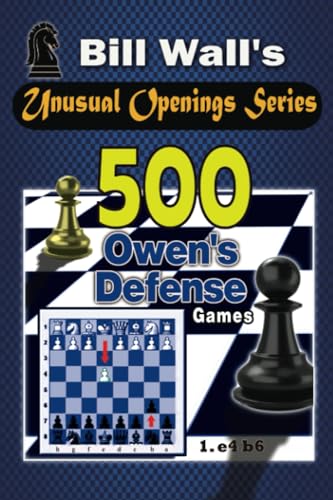 500 Owen's Defense Games: 3 (Unusual Openings Series)