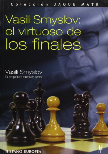Vasili Smyslov: el virtuoso de los finales (Jaque mate)