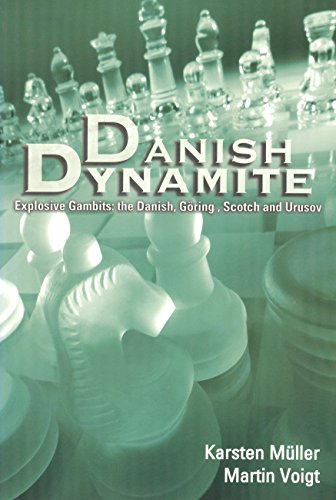 Danish Dynamite: Explosive Gambits: the Danish, Göring, Scotch and Urusov (English Edition)
