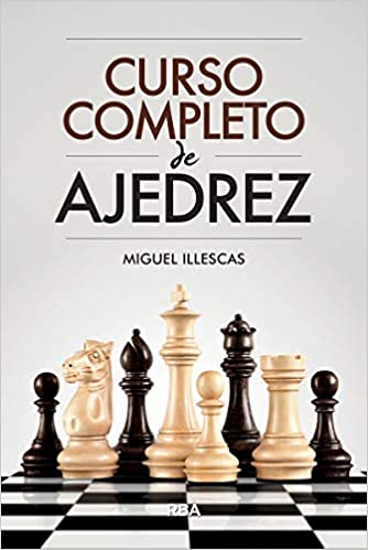 Curso completo de ajedrez curso completo de ajedrez - Miguel Illescas