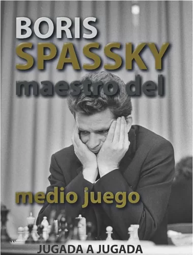 Boris Spassky maestro del medio juego