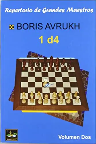 REPERTORIO DE GRANDES MAESTROS BORIS AVRUKH 1D4-VOL.2 Repertorio de Grandes Maestros 1 d4 Vol 2