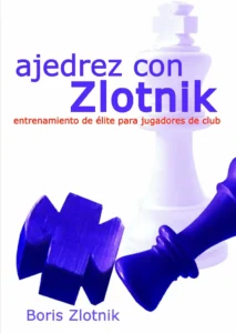 Ajedrez con Zlotnik: entrenamiento de élite para jugadores de club