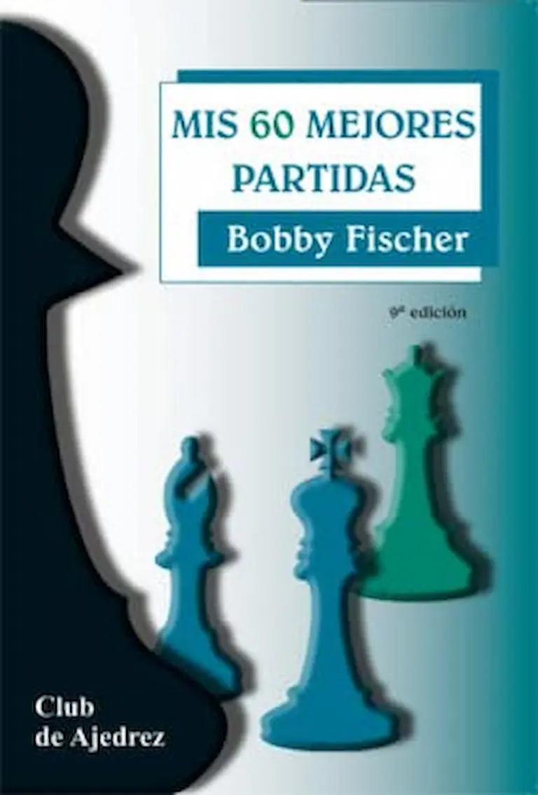 Mis 60 Mejores Partidas Bobby Fischer